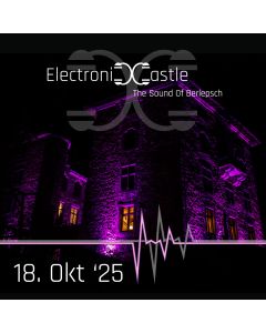 Electronic Castle – 18. Oktober 2025 um 19 Uhr